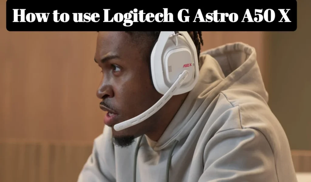 How to Use Logitech G Astro A50 X 