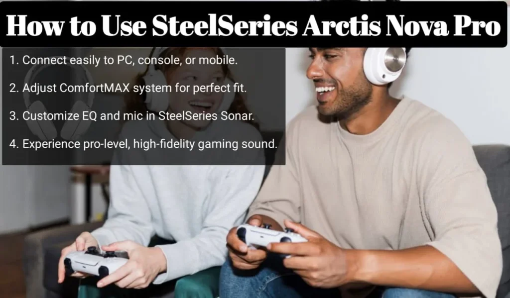 How to Use SteelSeries Arctis Nova Pro