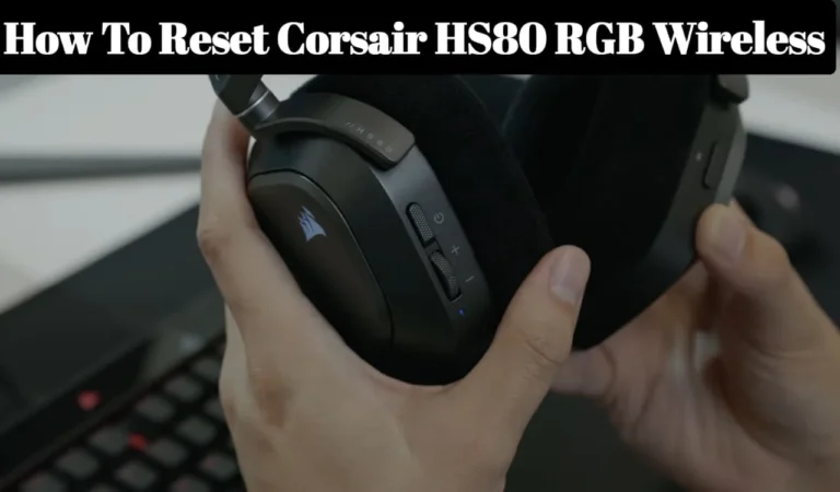 How To Reset Corsair HS80 RGB Wireless